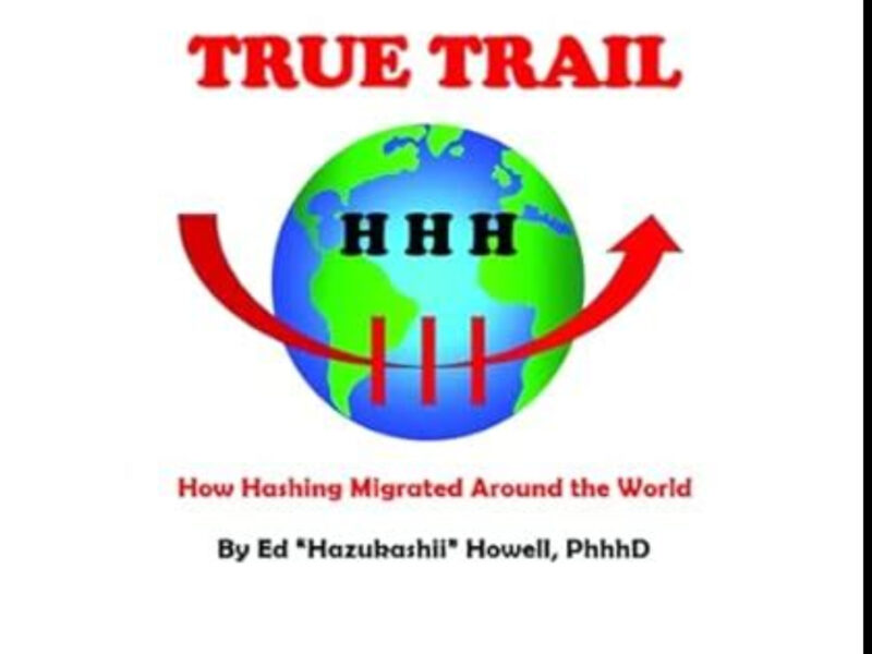 Download (PDF) Book TRUE TRAIL: How Hashing Migrated Around the World by Ed "Hazukashii" Howell PhhhD